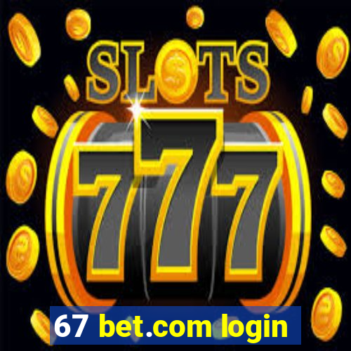 67 bet.com login